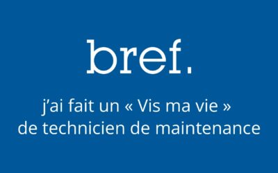 « Vis ma vie » de technicien de maintenance
